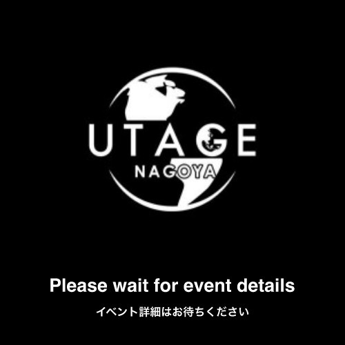 UTAGE Saturday