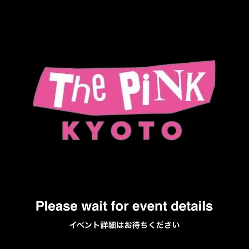 PINK KYOTO Saturday