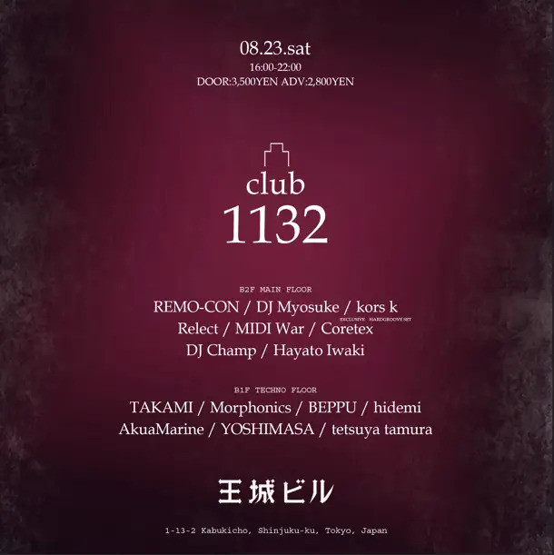 CLUB1132 / TECHNO. HARDCORE. BASS @ Ohjo Bldg (Tokyo