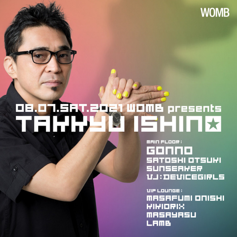 WOMB presents TAKKYU ISHINO