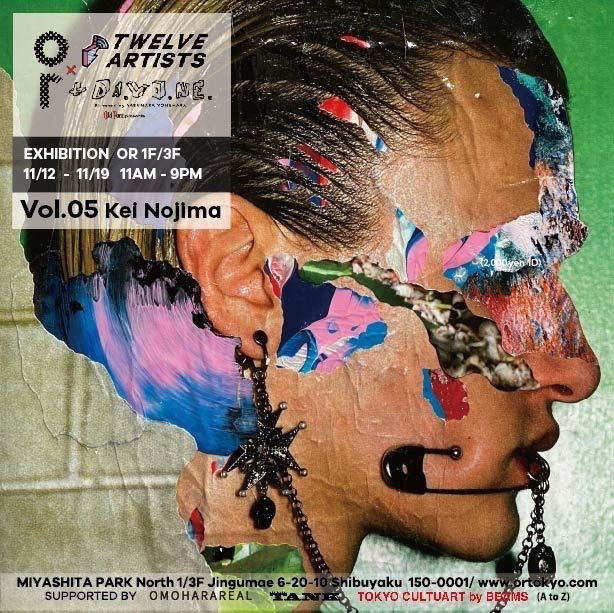 OR × TWELV ARTISTS + DA.YO.NE Vol.5 Kei Nojima EXHIBITION