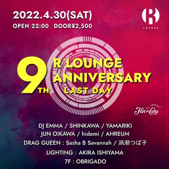 R LOUNGE 9TH ANNIVERSARY LAST DAY