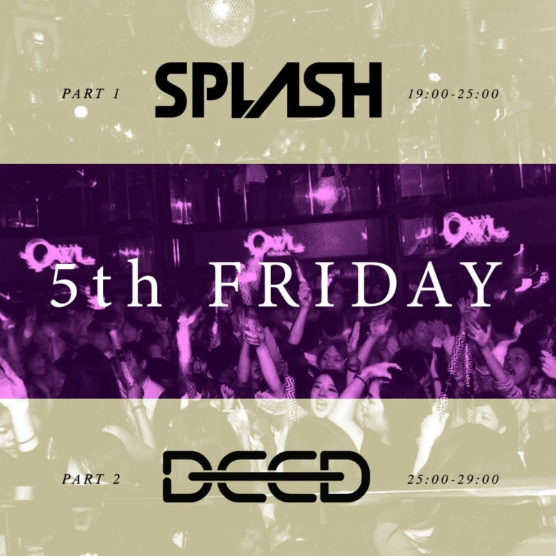 FRIDAY SPLASH / DEED