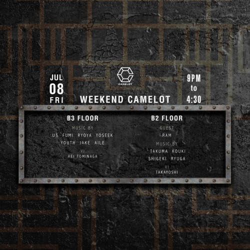 WEEKEND CAMELOT – FRIDAY – 2022.7.8