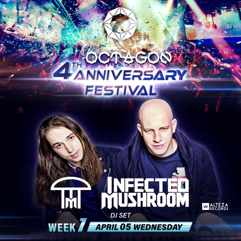 “OCTGAON 4th ANNIVERSARY FESTIVAL” w/ INFECTED MUSHROOM
