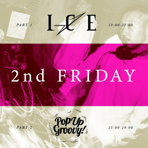FRIDAY ICE / Pop Up Groovy!
