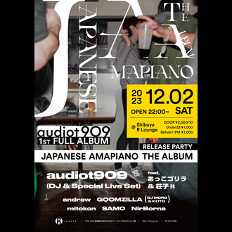 audiot909 1st Album “JAPANESE AMAPIANO THE ALBUM” RELEASE PA