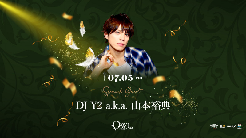 SPECIAL GUEST : DJ Y2 a.k.a.山本裕典