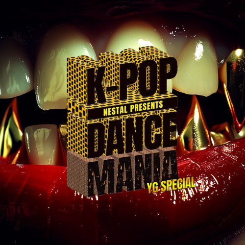 NESTAL PRESENTS K-POP DANCE MANIA -YG SPECIAL NIGHT-