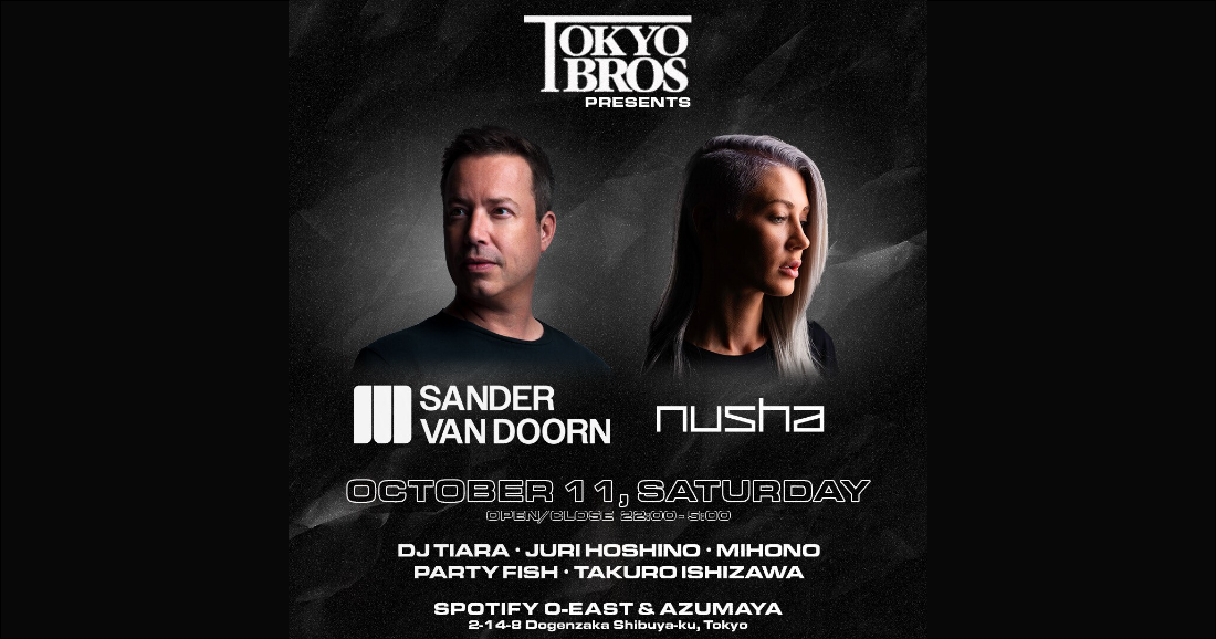 【前売チケット発売中】Sander van Doorn & Nusha 来日公演 10/11(土) 渋谷Spotify O-EAST / 東間屋