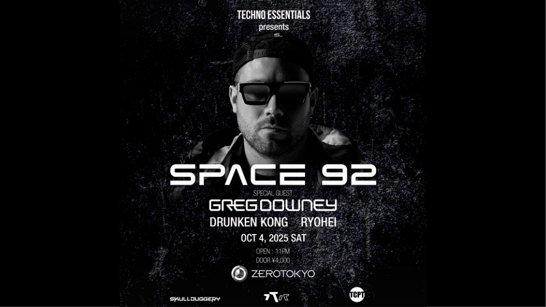 【前売チケット販売中】SPACE 92 初来日 × GREG DOWNEY 出演!2025年10月4日(土) @ ZEROTOKYO|TECHNO ESSENTIALS