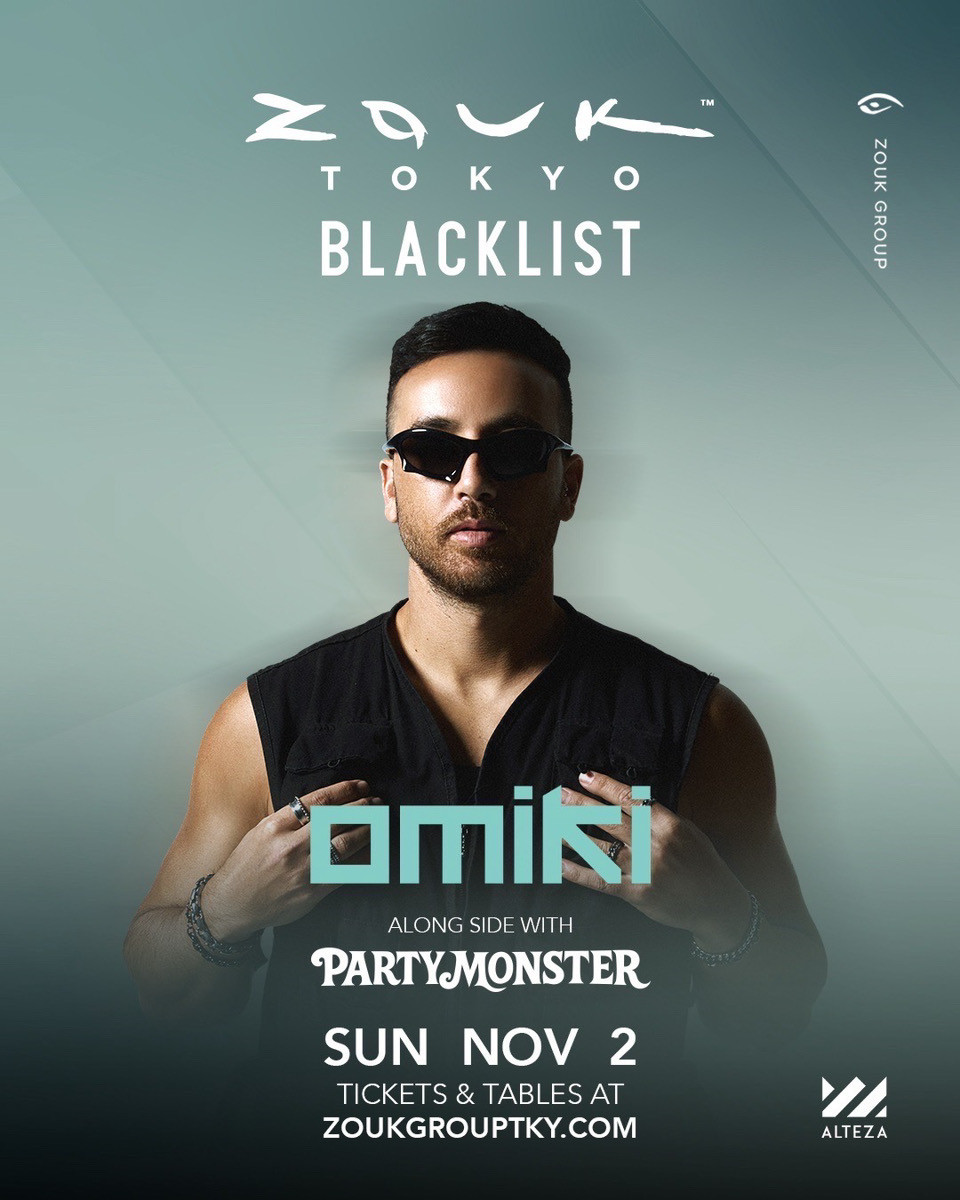 【CP特別チケット販売中】11月2日(日/祝前日)、OMIKIが来日！BLACKLIST @Zouk Tokyo
