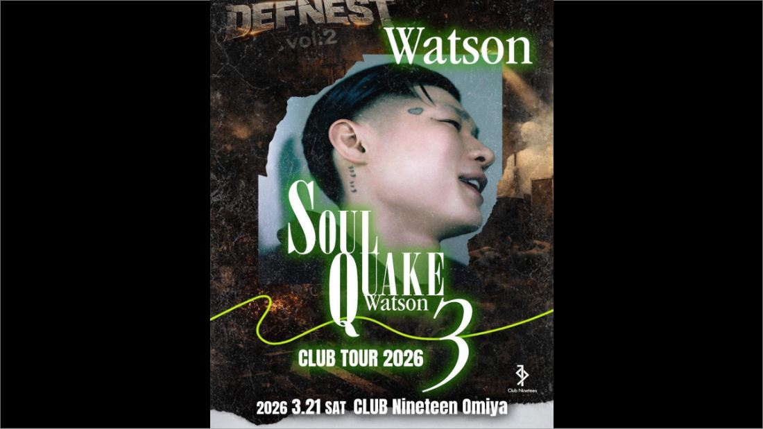 【Watson】3.21(土) 大宮 Club Nineteenでライブ開催｜SOUL QUAKE 3 CLUB TOUR 2026 チケット・VIP予約受付中